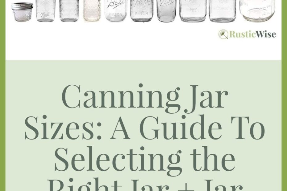 Canning Jar Sizes A Guide To Selecting The Right Jar Jar Chart