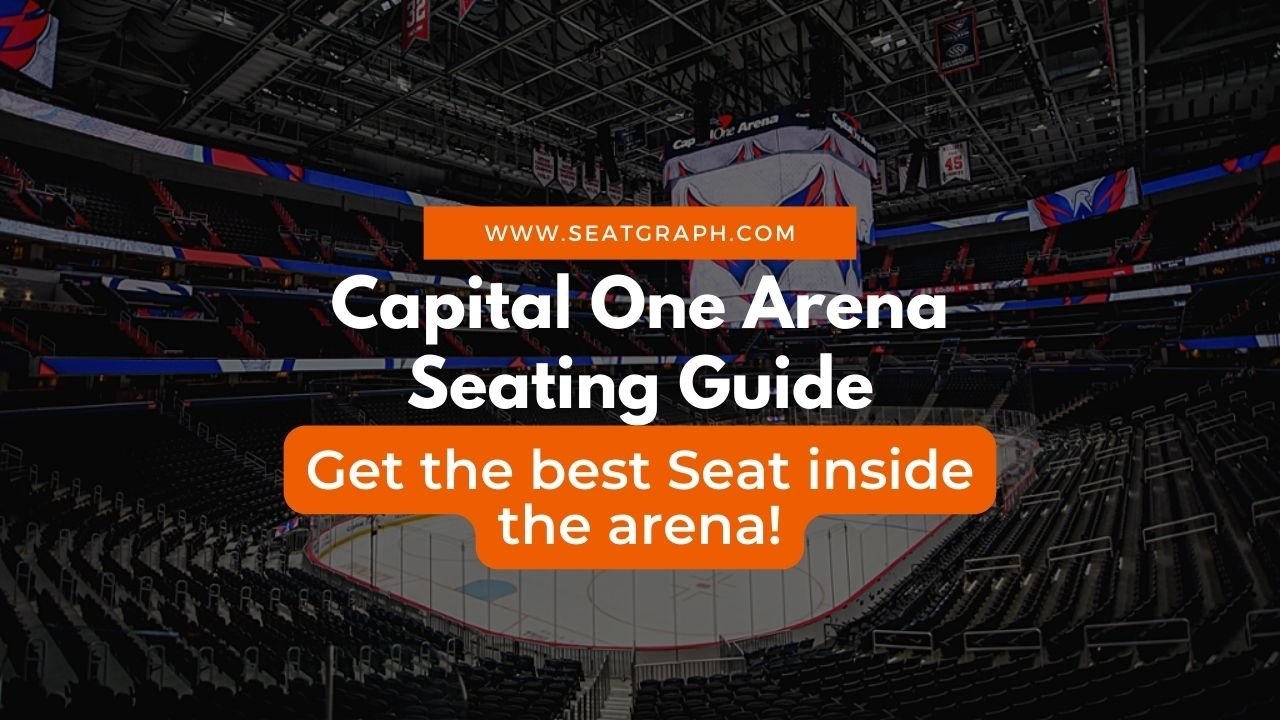 Capital One Arena Seating Chart 2023 Get The Best Seat For Your Event 