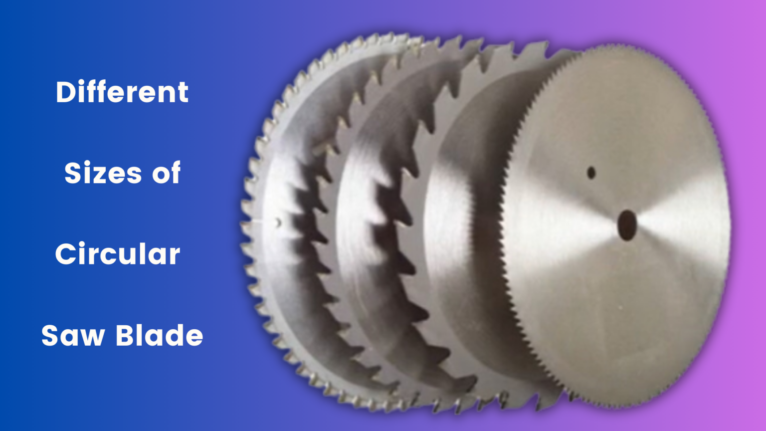 Guide To Circular Saw Blade Sizes Choose The Right One