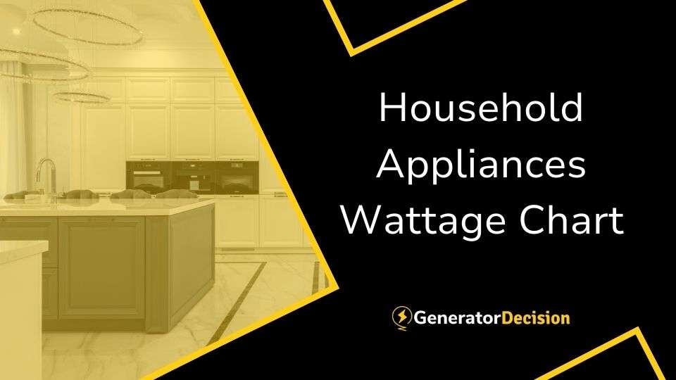 Household Appliances Wattage Chart Generator Decision