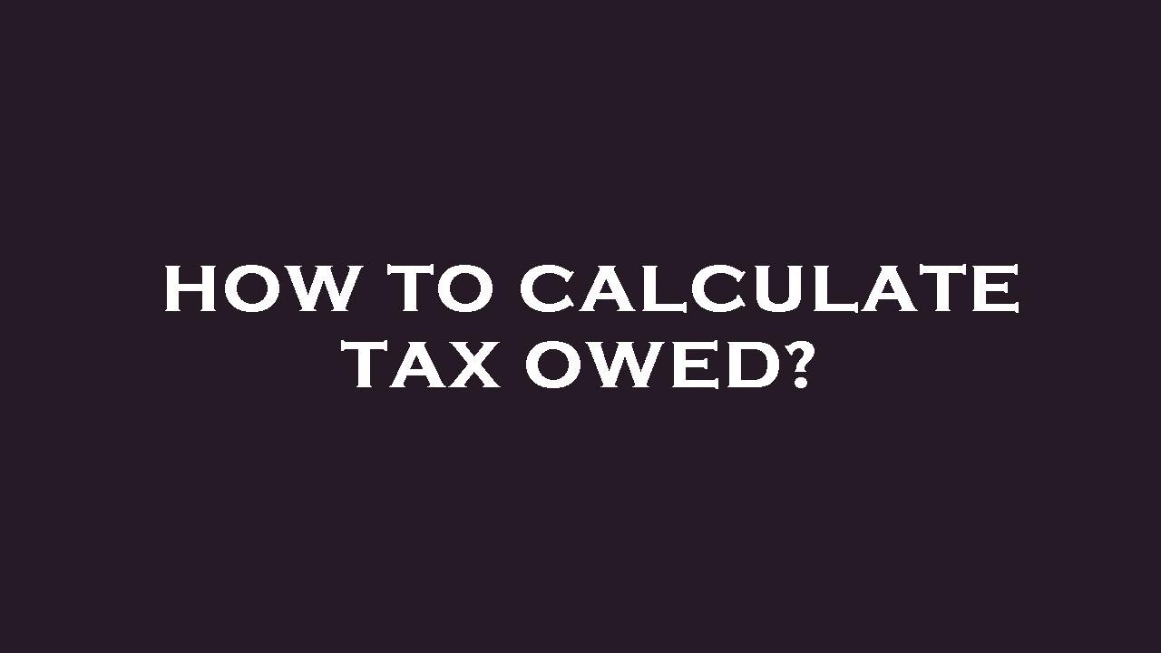 Tax Owed Calculator 2025 Golnar Victoria